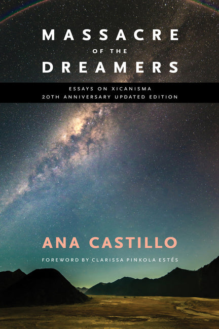 Massacre of the Dreamers: Essays on Xicanisma. 20th Anniversary Updated Edition. - Paperback