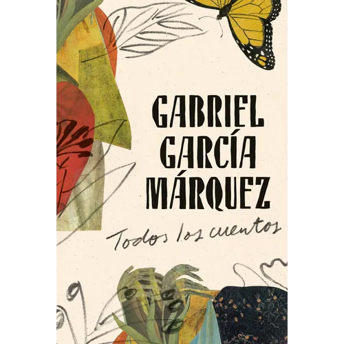 Gabriel García Márquez: Todos Los Cuentos / All the Stories - Hardcover