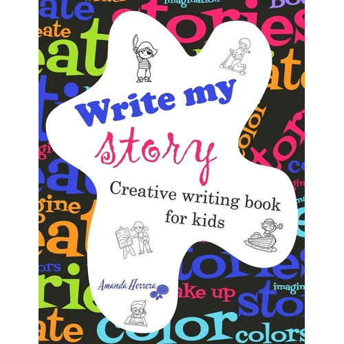 Write my story: Creativity for kids. Creative writing book. - Paperback