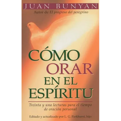Cómo Orar En El Espiritu - Bolsillo = How to Pray in the Spirit - Paperback