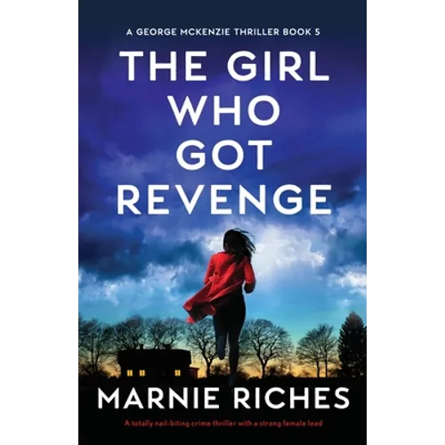 The Girl Who Got Revenge: A totally nail-biting crime thriller with a strong female lead - Paperback