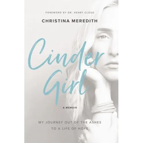 Cindergirl: My Journey Out of the Ashes to a Life of Hope - Paperback