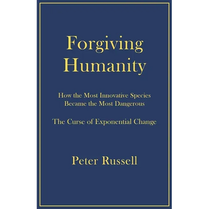 Forgiving Humanity: How the Most Innovative Species Became the Most Dangerous - Paperback
