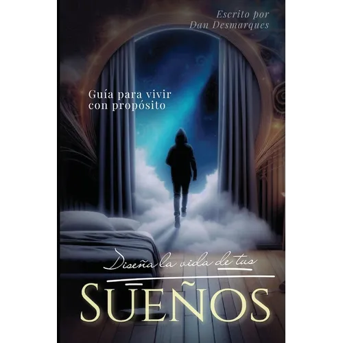 Design Your Dream Life / Diseña La Vida de Tus Sueños: A Guide to Living Purposefully / Guía para vivir con propósito - Paperback