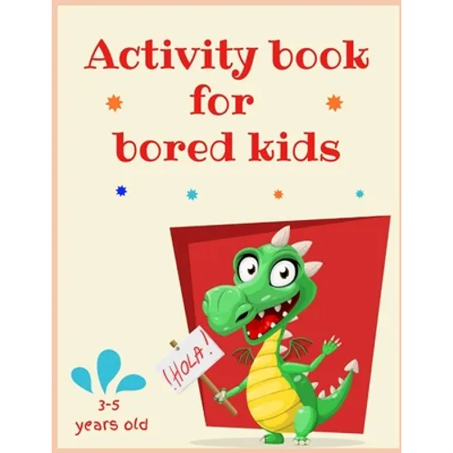 Activity book for bored kids: 3-5 years old: Lots of different activities including Mazes, recognizing Emotions, coloring, I spy, learning about ani - Paperback