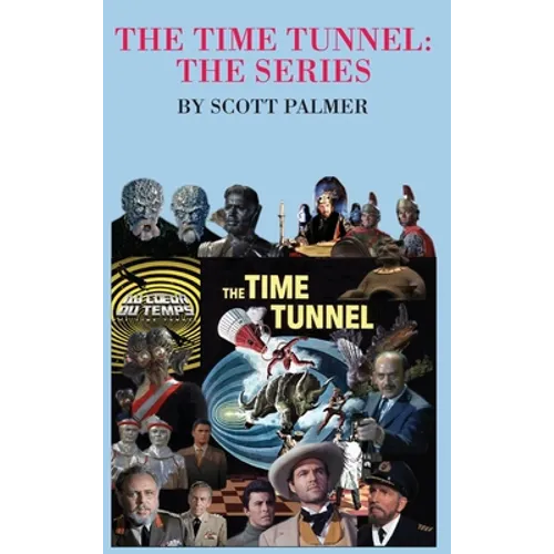 The Time Tunnel-The Series - Hardcover