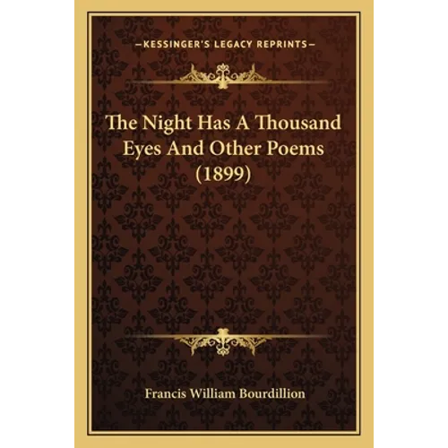 The Night Has A Thousand Eyes And Other Poems (1899) - Paperback