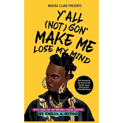 Y'All (Not) Gon' Make Me Lose My Mind: Notes from a Hip-Hop Unicorn & Suicide Survivor - Hardcover