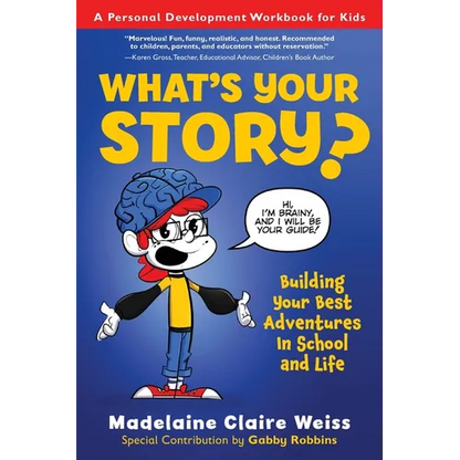 What's Your Story? Building Your Best Adventures in School and Life - Paperback