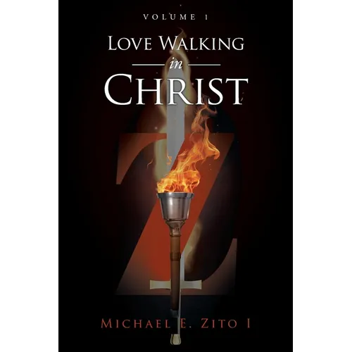 Love Walking in Christ: Volume 1 - Paperback