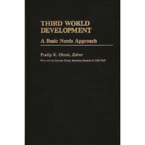 Third World Development: A Basic Needs Approach - Hardcover