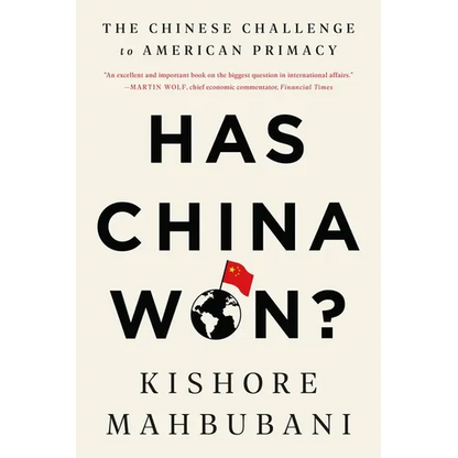 Has China Won?: The Chinese Challenge to American Primacy - Paperback