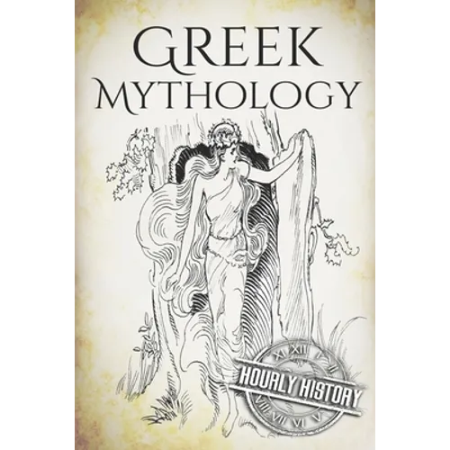 Greek Mythology: A Concise Guide to Ancient Gods, Heroes, Beliefs and Myths of Greek Mythology [Booklet] - Paperback