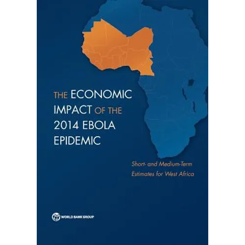 The Economic Impact of the 2014 Ebola Epidemic - Paperback