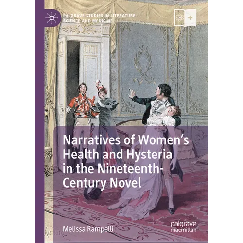 Narratives of Women's Health and Hysteria in the Nineteenth-Century Novel - Hardcover