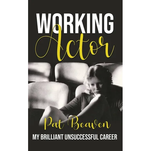 Working Actor: My Brilliant Unsuccessful Career - Paperback