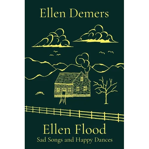 Ellen Flood: Sad Songs and Happy Dances - Paperback