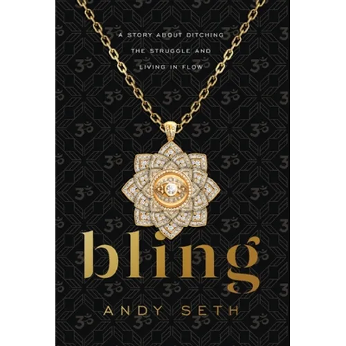 Bling: A Story About Ditching the Struggle and Living in Flow - Hardcover