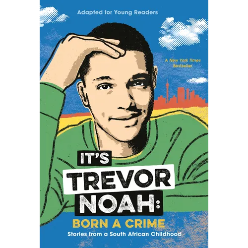 It's Trevor Noah: Born a Crime: Stories from a South African Childhood (Adapted for Young Readers) - Paperback