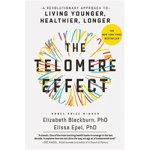 The Telomere Effect: A Revolutionary Approach to Living Younger, Healthier, Longer - Hardcover