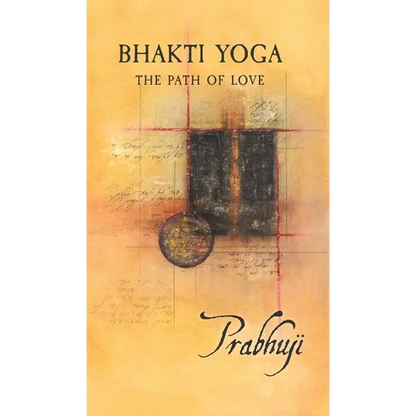 Bhakti Yoga: The path of love - Hardcover
