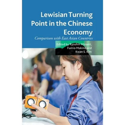 Lewisian Turning Point in the Chinese Economy: Comparison with East Asian Countries - Paperback