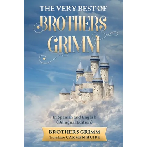 The Very Best of Brothers Grimm In Spanish and English (Translated) - Paperback