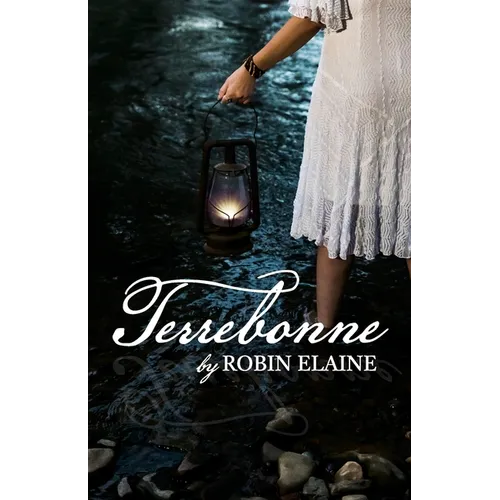 Terrebonne: A grieving woman's broken soul transcends time to find healing in 1856 Louisiana - Paperback