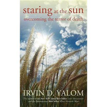 Staring at the Sun: Overcoming the Terror of Death - Paperback