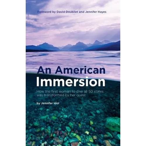 An American Immersion: How the first woman to dive all 50 states was transformed by her quest - Paperback
