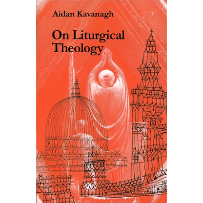 On Liturgical Theology - Paperback