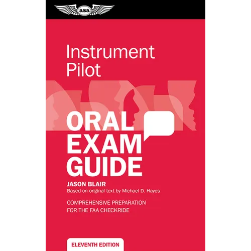 Instrument Pilot Oral Exam Guide: Comprehensive Preparation for the FAA Checkride - Paperback