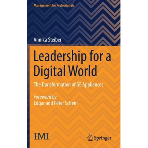 Leadership for a Digital World: The Transformation of GE Appliances - Hardcover