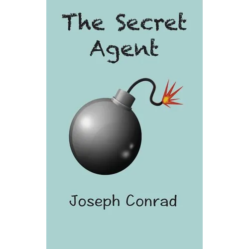 The Secret Agent: a Simple Tale - Hardcover