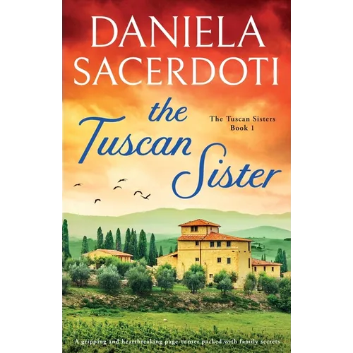 The Tuscan Sister: A gripping and heartbreaking page-turner packed with family secrets - Paperback