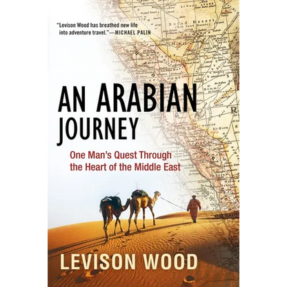 An Arabian Journey: One Man's Quest Through the Heart of the Middle East - Paperback