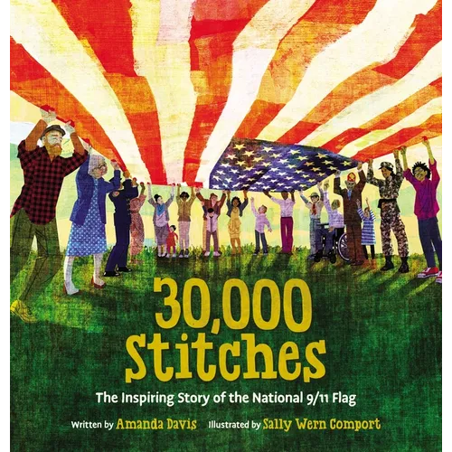 30,000 Stitches: The Inspiring Story of the National 9/11 Flag - Hardcover