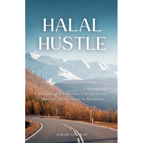 Halal Hustle - Unlocking the Muslim Entrepreneur Mindset for Success - Paperback
