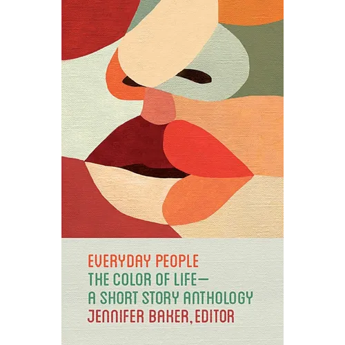 Everyday People: The Color of Life--A Short Story Anthology - Paperback