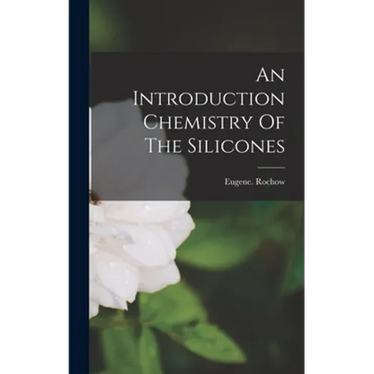 An Introduction Chemistry Of The Silicones - Hardcover