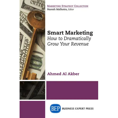 Smart Marketing: How to Dramatically Grow Your Revenue - Paperback