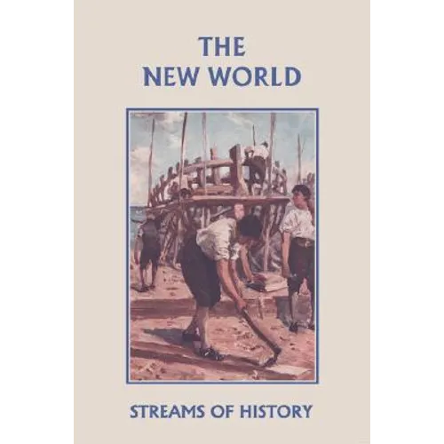 Streams of History: The New World (Yesterday's Classics) - Paperback