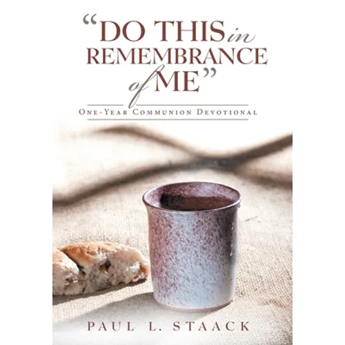 "Do This in Remembrance of Me": One-Year Communion Devotional - Hardcover