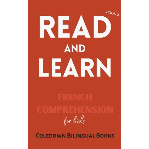 Read and Learn Book 2: French Comprehension for Kids - Paperback