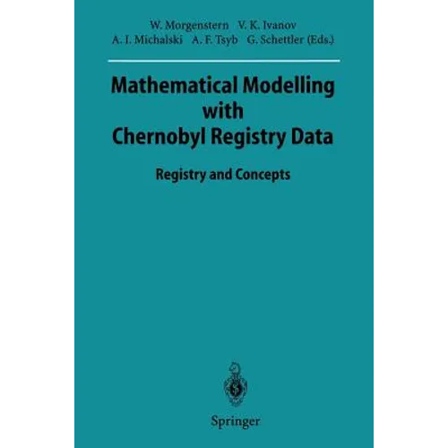 Mathematical Modelling with Chernobyl Registry Data: Registry and Concepts - Paperback