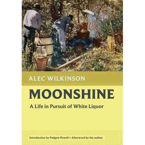 Moonshine: A Life in Pursuit of White Liquor - Paperback