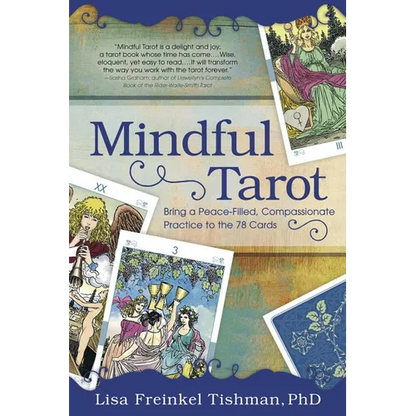 Mindful Tarot: Bring a Peace-Filled, Compassionate Practice to the 78 Cards - Paperback