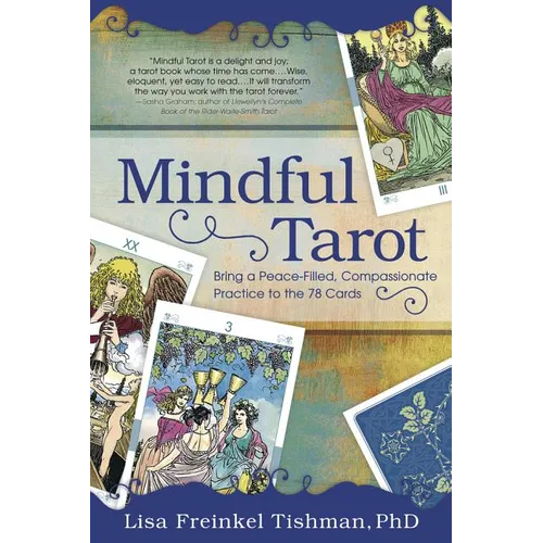 Mindful Tarot: Bring a Peace-Filled, Compassionate Practice to the 78 Cards - Paperback
