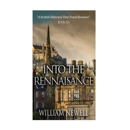 Into The Rennaisance: A Scottish Historical Time Travel Tale - Paperback