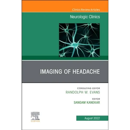 Imaging of Headache, an Issue of Neurologic Clinics: Volume 40-3 - Hardcover